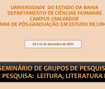 SEMINÁRIO DOS GRUPOS DE PESQUISA DA LINHA 1: Leitura, Literatura e Cultura.