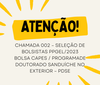 CHAMADA 002 – BOLSA CAPES / PROGRAMA DE DOUTORADO SANDUÍCHE NO EXTERIOR – PDSE PPGEL/2023